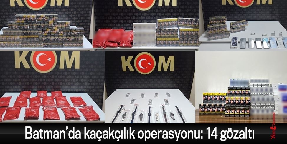 Batman’da kaçakçılık operasyonu: 14 gözaltı
