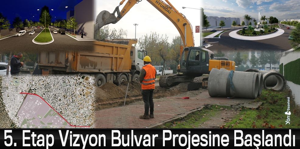 5. Etap Vizyon Bulvar Projesine Başlandı