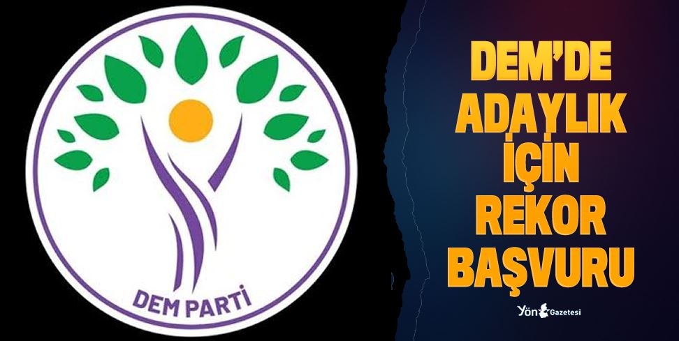 DEM’DE ADAYLIK İÇİN REKOR BAŞVURU