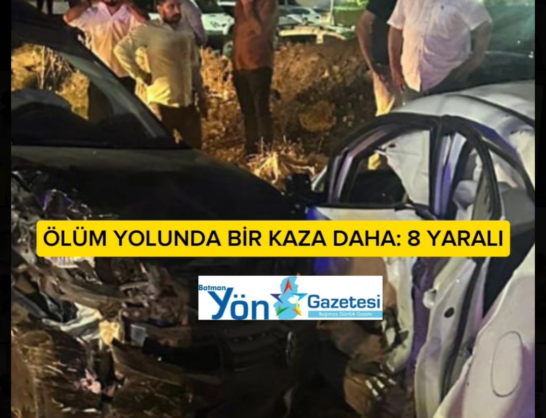 ÖLÜM YOLUNDA BİR KAZA DAHA: 8 YARALI