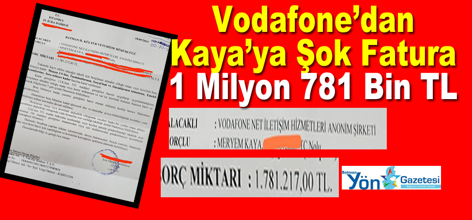 Vodafone’dan Kaya’ya Şok Fatura: 1 Milyon 781 Bin TL
