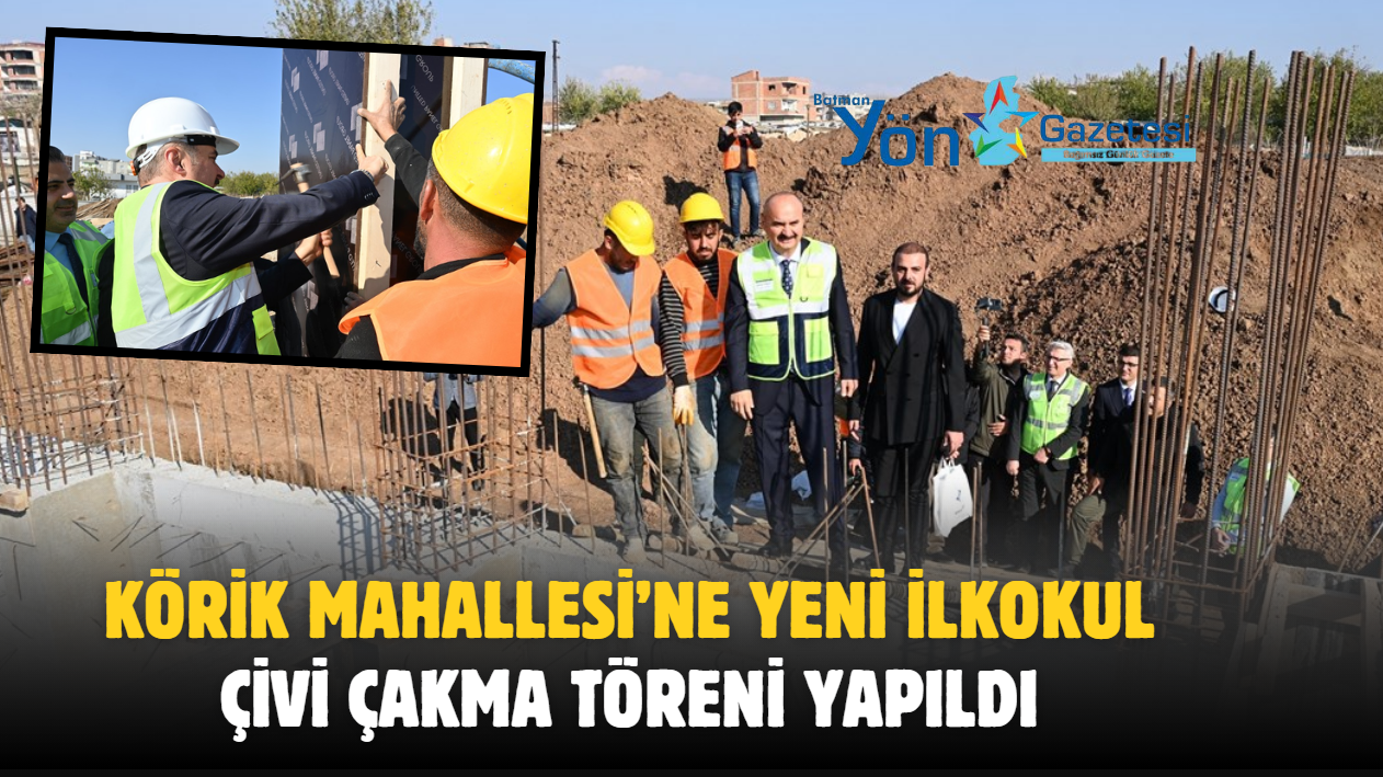 Körik Mahallesi’ne Yeni İlkokul: Çivi Çakma Töreni Yapıldı